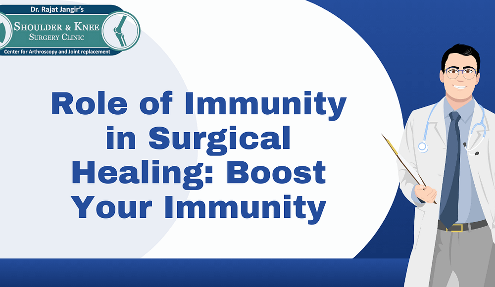 Role of Immunity in Surgical Healing: Boost Your Immunity