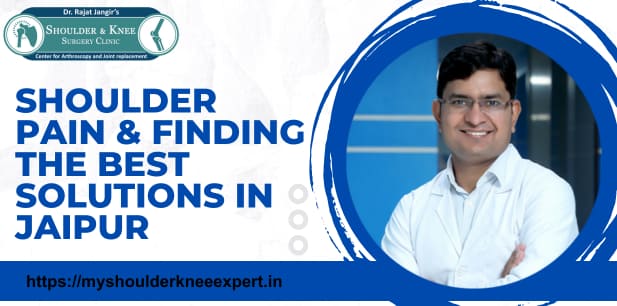 Shoulder Pain & Finding the Best Solutions in Jaipur