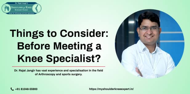 What Are the Things to Consider Before Meeting a Knee Specialist?