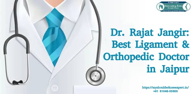 Dr. Rajat Jangir: Best Ligament Surgeon & Orthopedic Doctor in Jaipur